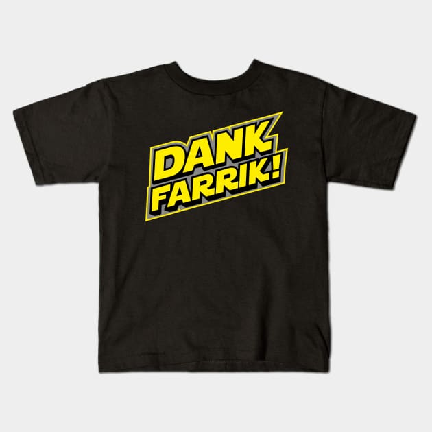 Dank Farrik! Kids T-Shirt by Vector-Planet